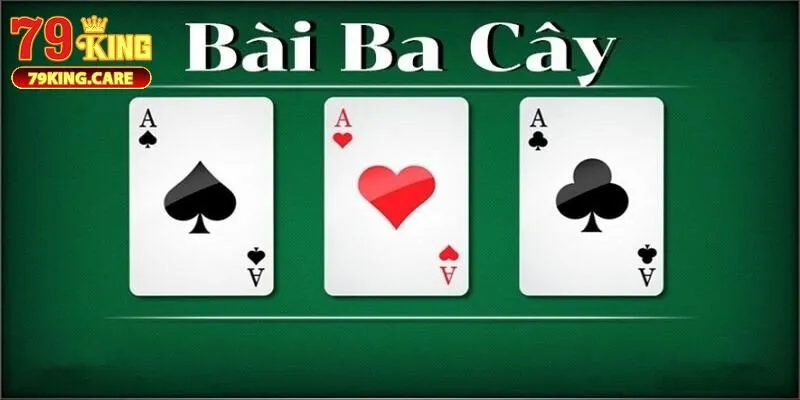 Bài 3 Cây 79KING Hấp Dẫn - Luật Chơi Chuẩn Nhất 2025 1 Bài 3 cây 79KING - tựa game thú vị