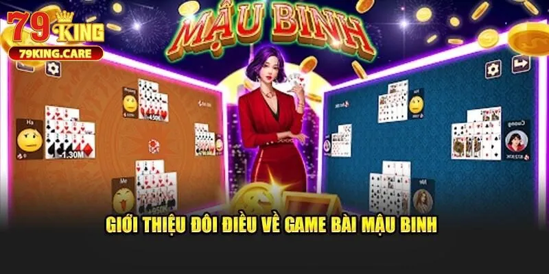 Bài Mậu Binh 79KING - Lựa Chọn Giải Trí Săn Thưởng Thú Vị 1 Tóm lược game bài Mậu Binh 79KING