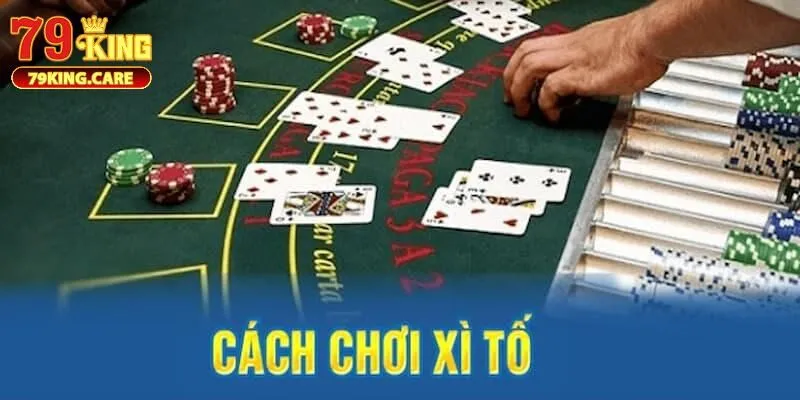 Bài Xì Tố 79KING - Chốt Cược Đỉnh Cao Với Tips Chơi Cơ Bản 2 Tổng quát luật game bài xì tố 79KING 2025